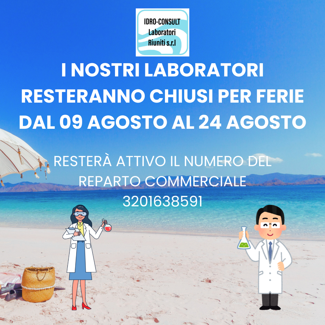 I NOSTRI LABORATORI RESTERANNO CHIUSI PER FERIE AL 09 AGOSTO AL 24 AGOSTO